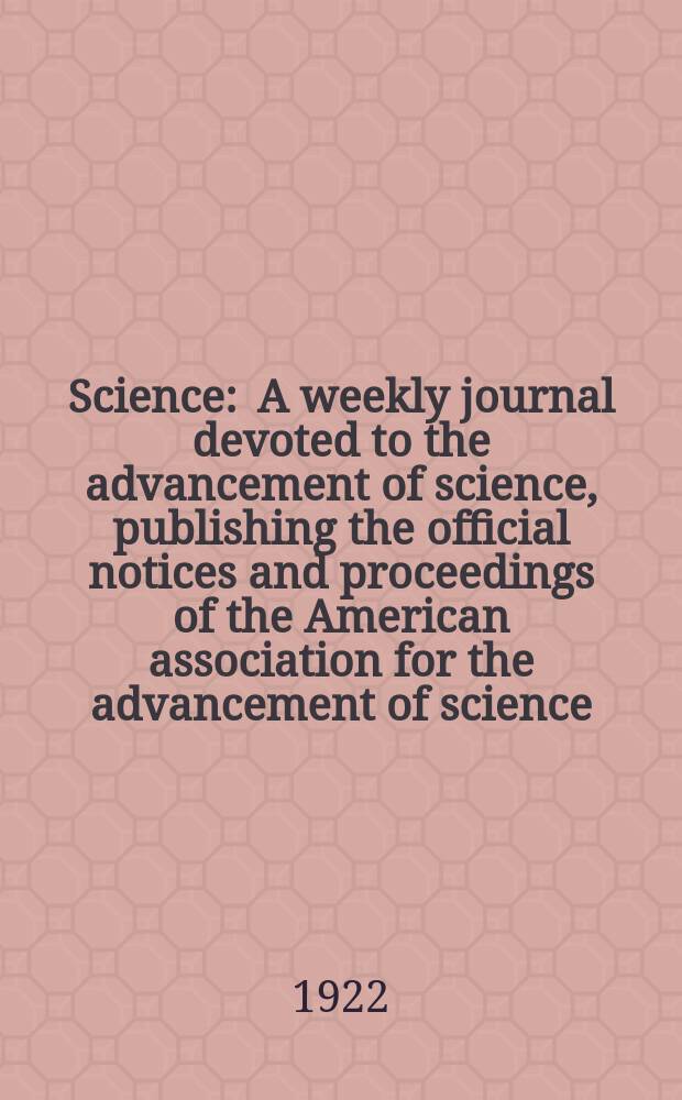 Science : A weekly journal devoted to the advancement of science, publishing the official notices and proceedings of the American association for the advancement of science. N.S., Vol.55, №1424