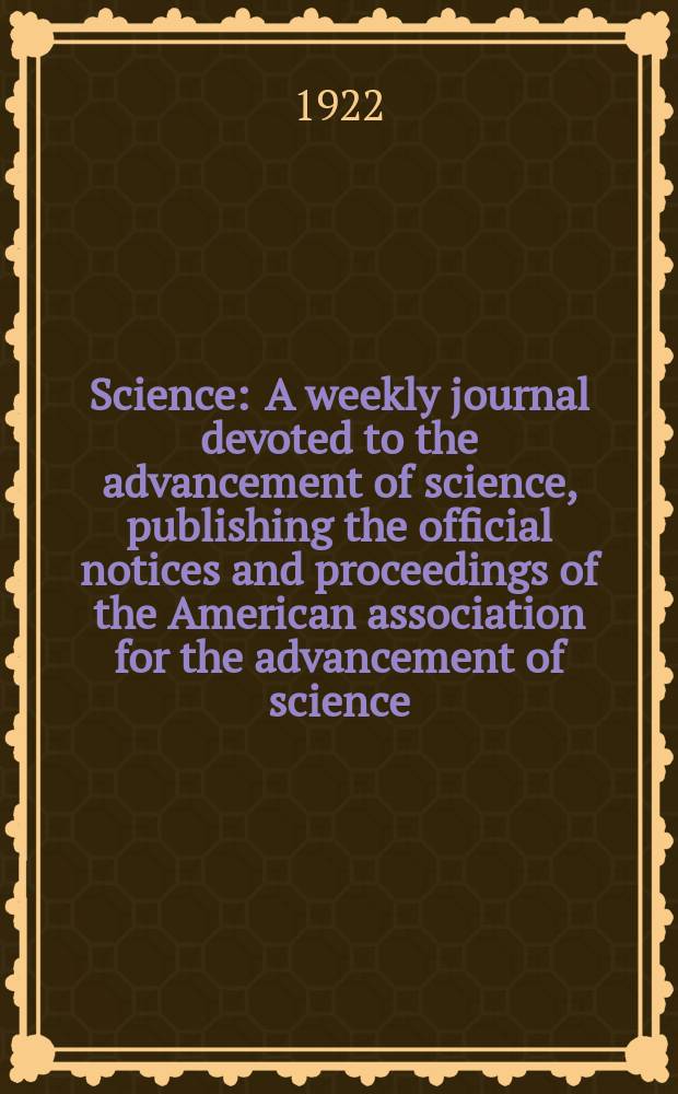 Science : A weekly journal devoted to the advancement of science, publishing the official notices and proceedings of the American association for the advancement of science. N.S., Vol.56, №1455