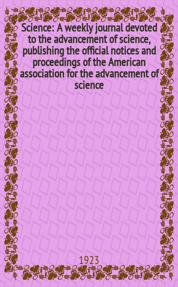 Science : A weekly journal devoted to the advancement of science, publishing the official notices and proceedings of the American association for the advancement of science. N.S., Vol.57, №1471