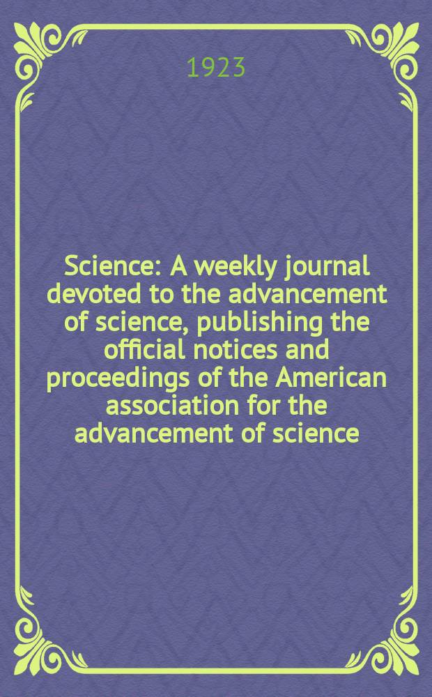 Science : A weekly journal devoted to the advancement of science, publishing the official notices and proceedings of the American association for the advancement of science. N.S., Vol.57, №1476
