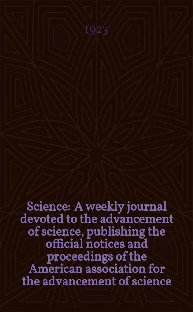 Science : A weekly journal devoted to the advancement of science, publishing the official notices and proceedings of the American association for the advancement of science. N.S., Vol.57, №1479