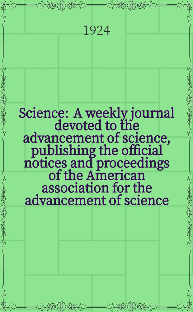Science : A weekly journal devoted to the advancement of science, publishing the official notices and proceedings of the American association for the advancement of science. N.S., Vol.59, №1523