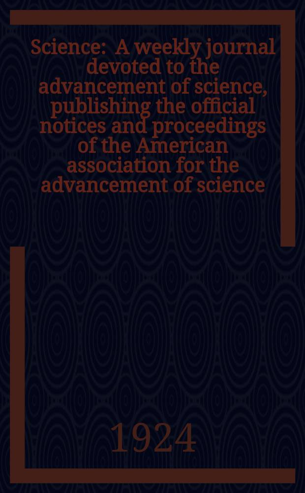 Science : A weekly journal devoted to the advancement of science, publishing the official notices and proceedings of the American association for the advancement of science. N.S., Vol.59, №1525
