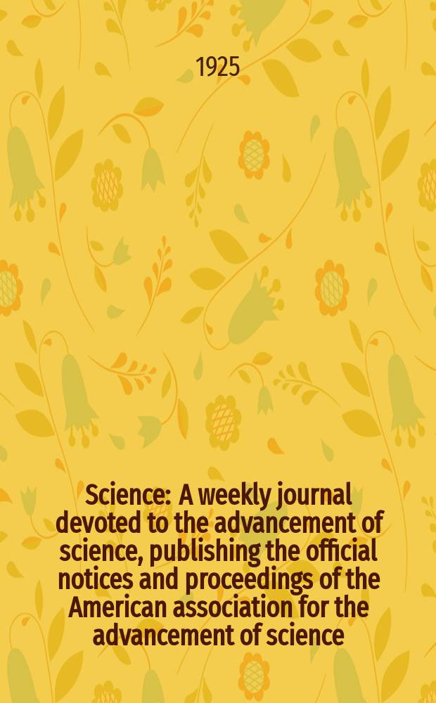 Science : A weekly journal devoted to the advancement of science, publishing the official notices and proceedings of the American association for the advancement of science. N.S., Vol.61, №1568