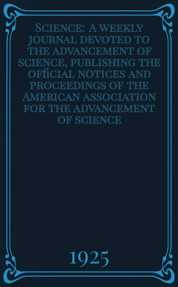 Science : A weekly journal devoted to the advancement of science, publishing the official notices and proceedings of the American association for the advancement of science. N.S., Vol.62, №1606