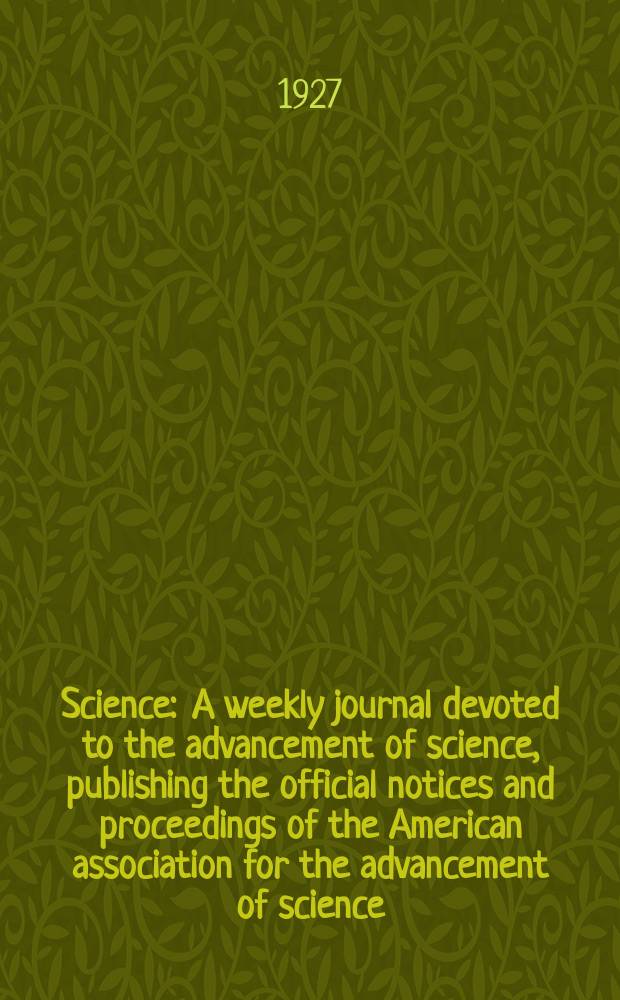 Science : A weekly journal devoted to the advancement of science, publishing the official notices and proceedings of the American association for the advancement of science. N.S., Vol.65, №1691
