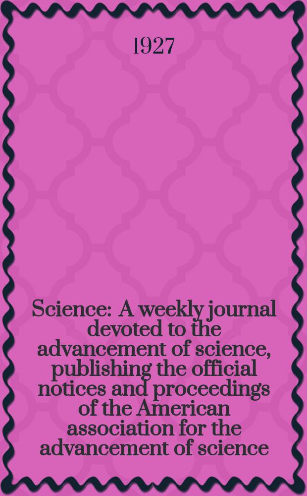 Science : A weekly journal devoted to the advancement of science, publishing the official notices and proceedings of the American association for the advancement of science. N.S., Vol.65, №1694