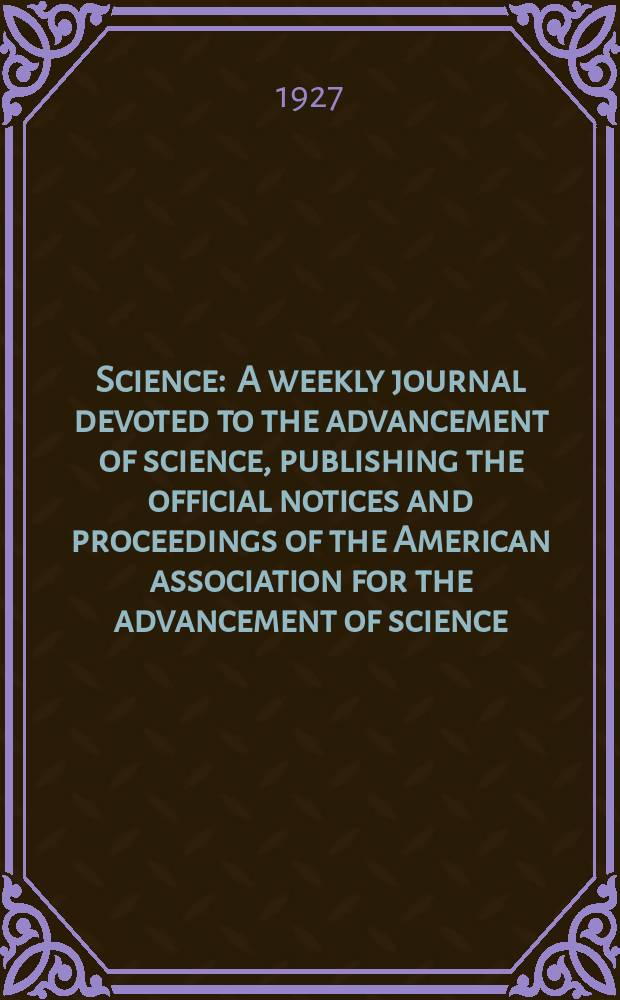 Science : A weekly journal devoted to the advancement of science, publishing the official notices and proceedings of the American association for the advancement of science. N.S., Vol.65, №1695