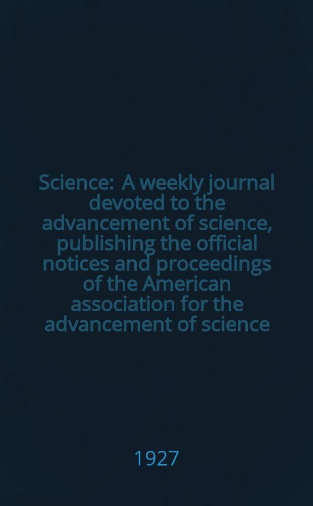 Science : A weekly journal devoted to the advancement of science, publishing the official notices and proceedings of the American association for the advancement of science. N.S., Vol.66, №1698