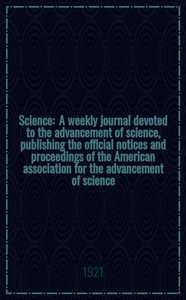 Science : A weekly journal devoted to the advancement of science, publishing the official notices and proceedings of the American association for the advancement of science. N.S., Vol.54, №1400