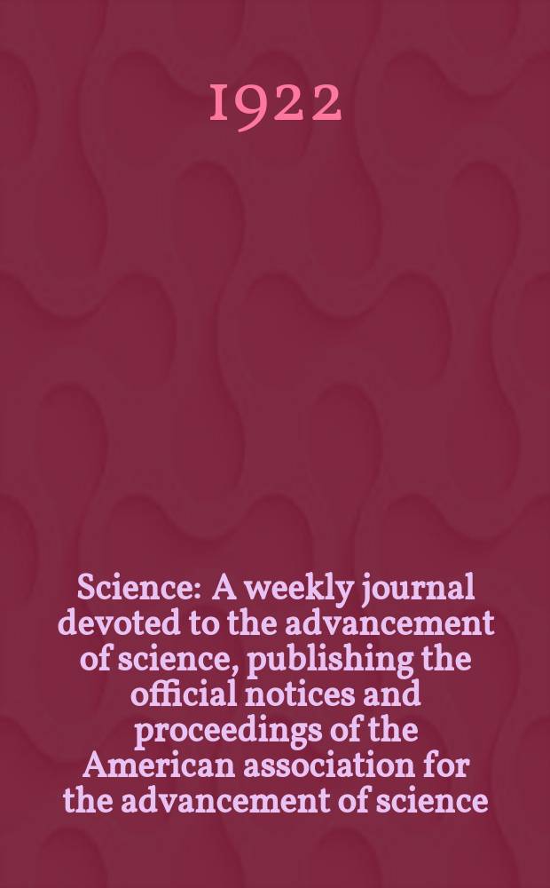 Science : A weekly journal devoted to the advancement of science, publishing the official notices and proceedings of the American association for the advancement of science. N.S., Vol.55, №1417