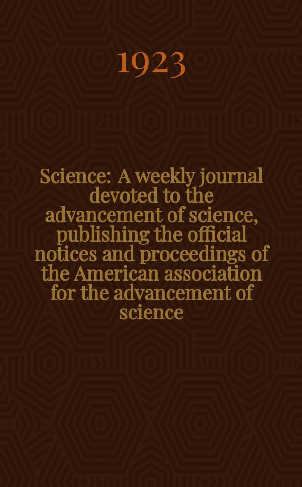 Science : A weekly journal devoted to the advancement of science, publishing the official notices and proceedings of the American association for the advancement of science. N.S., Vol.57, №1477