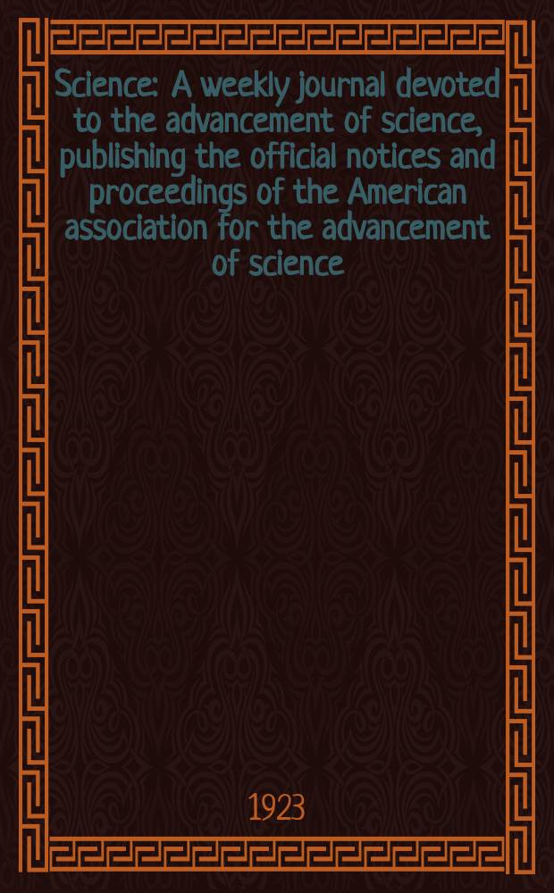 Science : A weekly journal devoted to the advancement of science, publishing the official notices and proceedings of the American association for the advancement of science. N.S., Vol.58, №1513