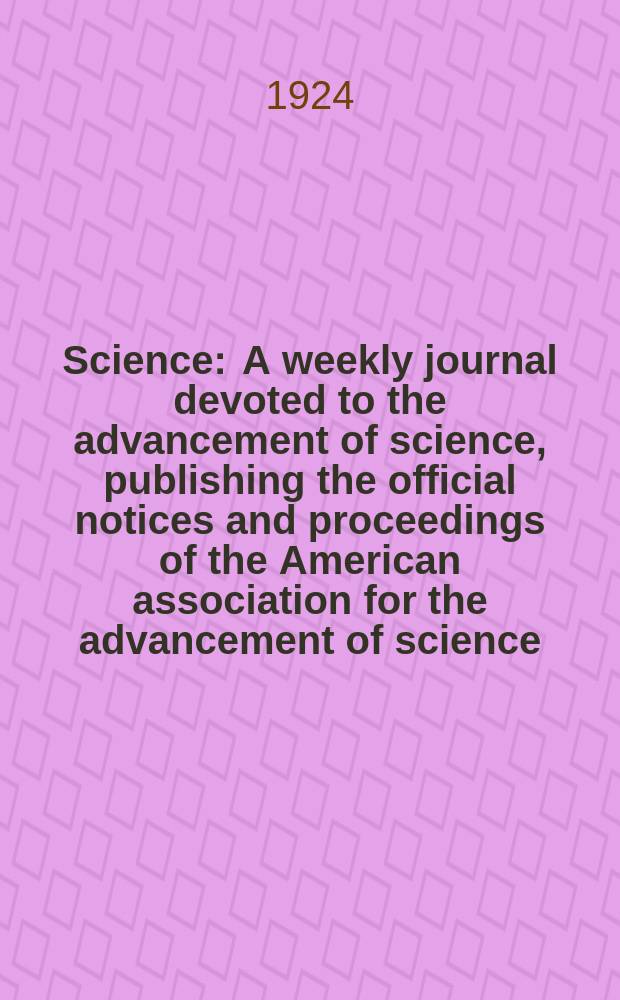 Science : A weekly journal devoted to the advancement of science, publishing the official notices and proceedings of the American association for the advancement of science. N.S., Vol.59, №1526