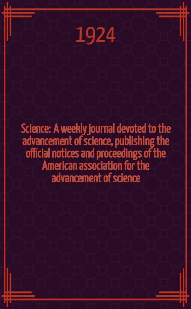 Science : A weekly journal devoted to the advancement of science, publishing the official notices and proceedings of the American association for the advancement of science. N.S., Vol.59, №1538