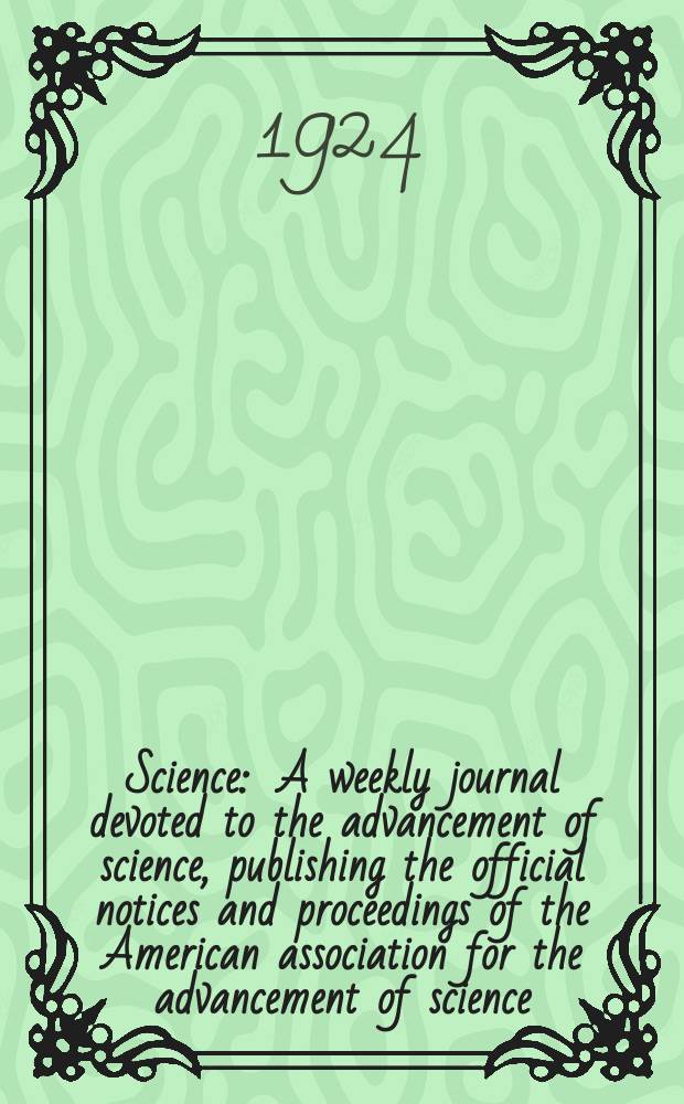 Science : A weekly journal devoted to the advancement of science, publishing the official notices and proceedings of the American association for the advancement of science. N.S., Vol.60, №1564