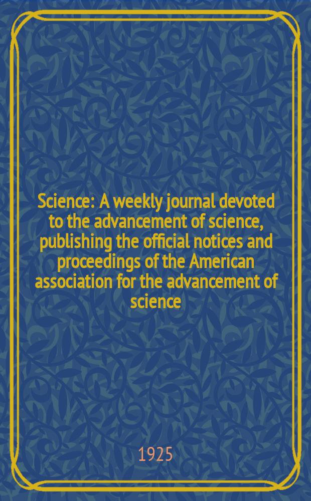 Science : A weekly journal devoted to the advancement of science, publishing the official notices and proceedings of the American association for the advancement of science. N.S., Vol.62, №1595