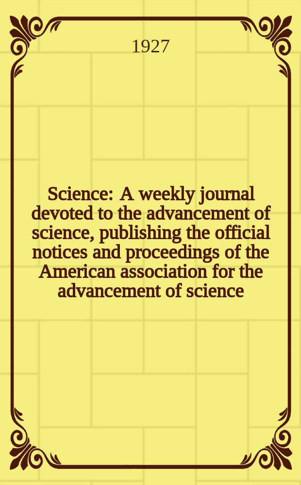 Science : A weekly journal devoted to the advancement of science, publishing the official notices and proceedings of the American association for the advancement of science. N.S., Vol.65, №1676