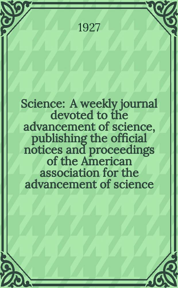 Science : A weekly journal devoted to the advancement of science, publishing the official notices and proceedings of the American association for the advancement of science. N.S., Vol.66, №1701