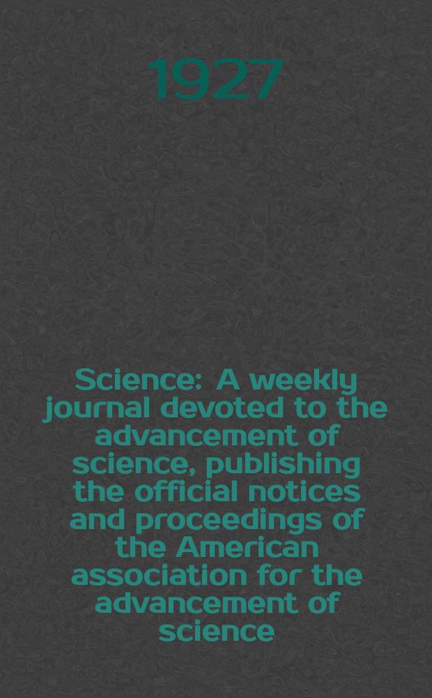 Science : A weekly journal devoted to the advancement of science, publishing the official notices and proceedings of the American association for the advancement of science. N.S., Vol.66, №1703