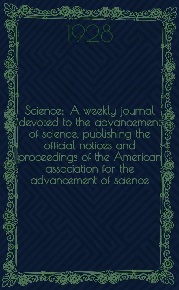 Science : A weekly journal devoted to the advancement of science, publishing the official notices and proceedings of the American association for the advancement of science. N.S., Vol.67, №1740