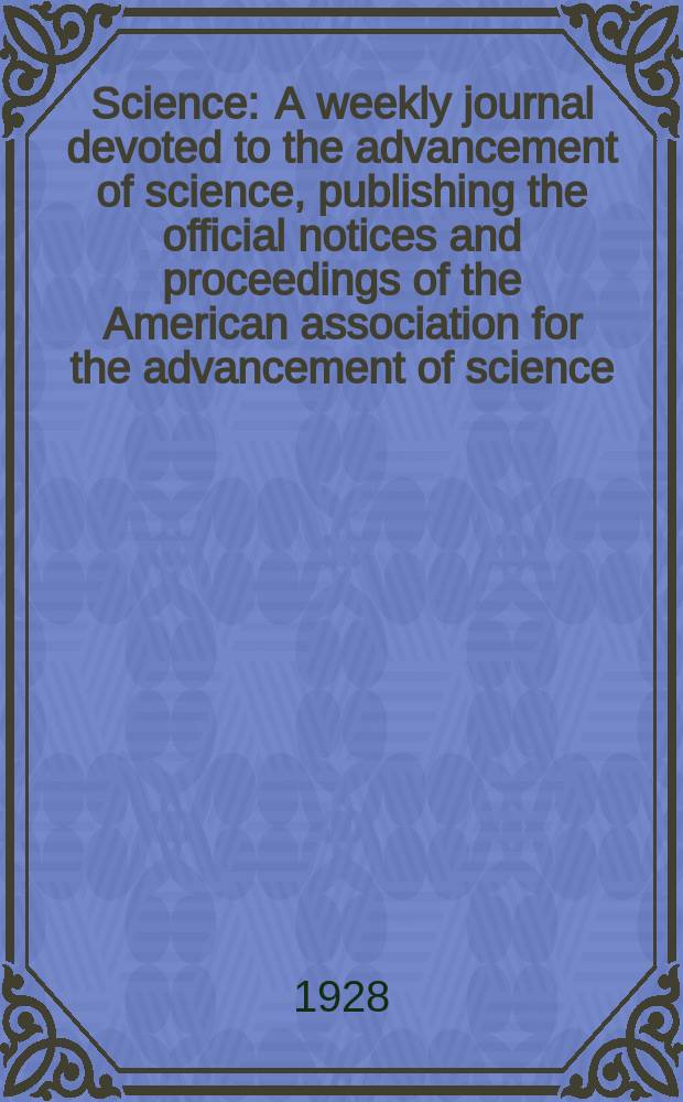 Science : A weekly journal devoted to the advancement of science, publishing the official notices and proceedings of the American association for the advancement of science. N.S., Vol.68, №1773