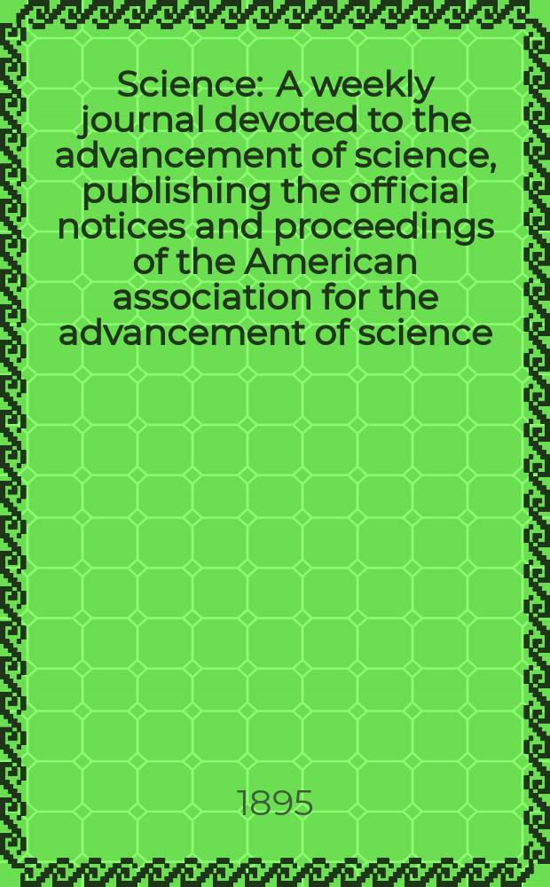 Science : A weekly journal devoted to the advancement of science, publishing the official notices and proceedings of the American association for the advancement of science. N.S., Vol.2, №46