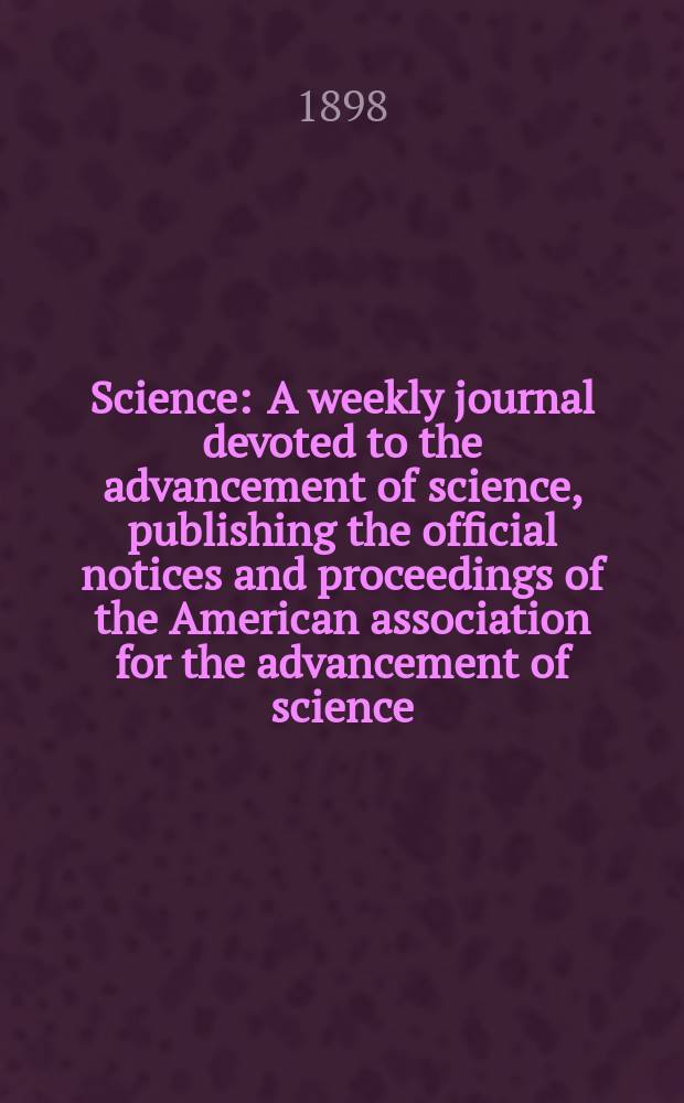Science : A weekly journal devoted to the advancement of science, publishing the official notices and proceedings of the American association for the advancement of science. N.S., Vol.7, №158