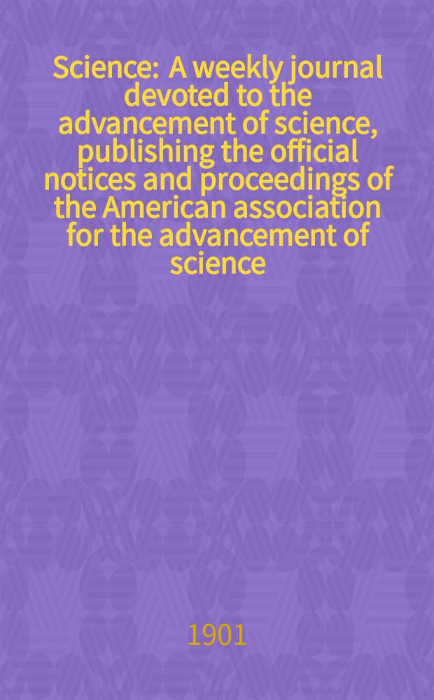 Science : A weekly journal devoted to the advancement of science, publishing the official notices and proceedings of the American association for the advancement of science. N.S., Vol.13, №339
