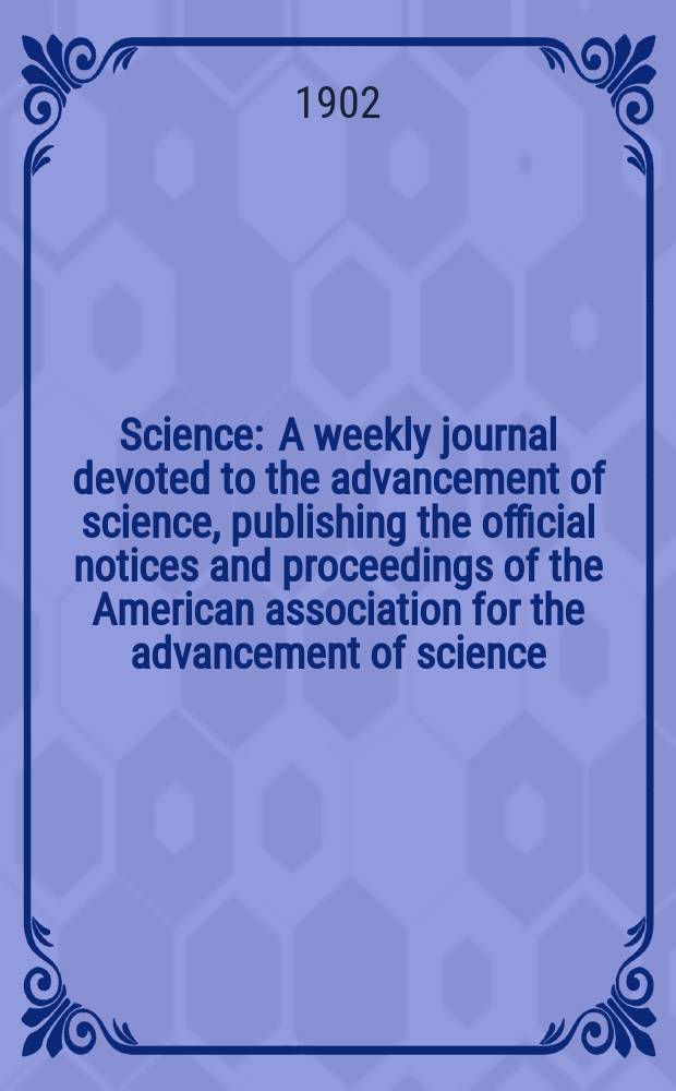 Science : A weekly journal devoted to the advancement of science, publishing the official notices and proceedings of the American association for the advancement of science. N.S., Vol.15, №382