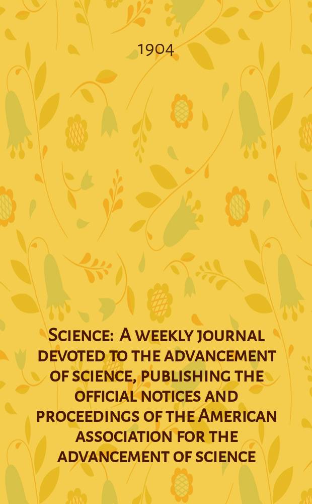 Science : A weekly journal devoted to the advancement of science, publishing the official notices and proceedings of the American association for the advancement of science. N.S., Vol.19, №485