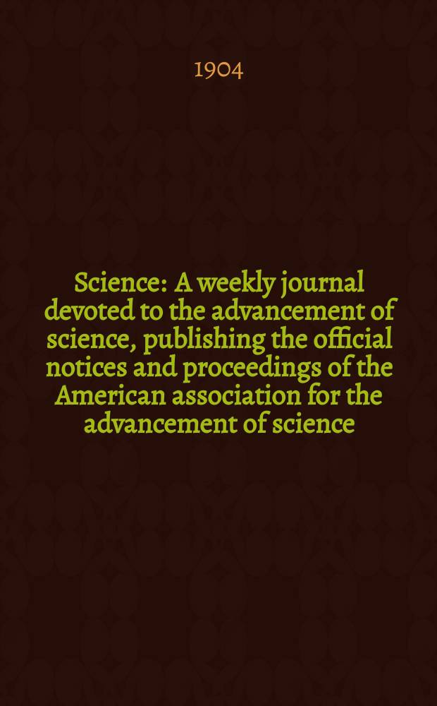 Science : A weekly journal devoted to the advancement of science, publishing the official notices and proceedings of the American association for the advancement of science. N.S., Vol.19, №486