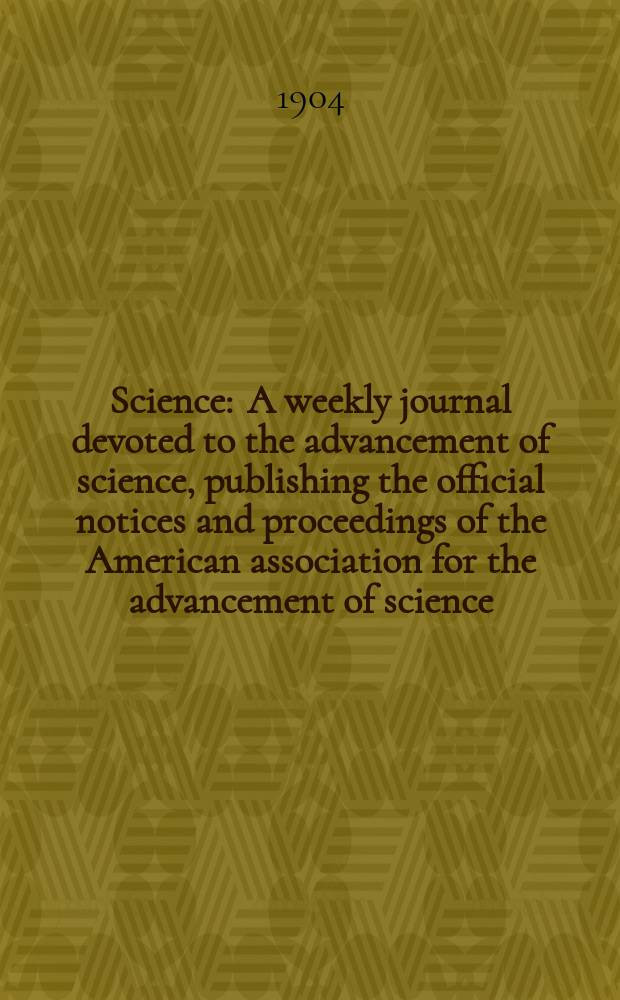 Science : A weekly journal devoted to the advancement of science, publishing the official notices and proceedings of the American association for the advancement of science. N.S., Vol.19, №494