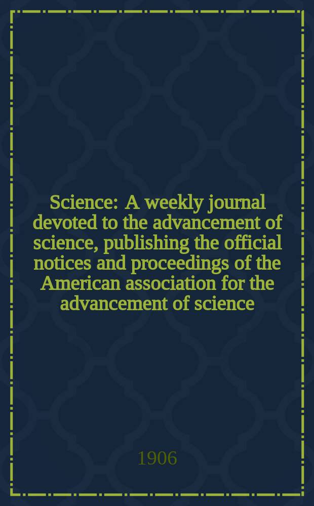 Science : A weekly journal devoted to the advancement of science, publishing the official notices and proceedings of the American association for the advancement of science. N.S., Vol.24, №602
