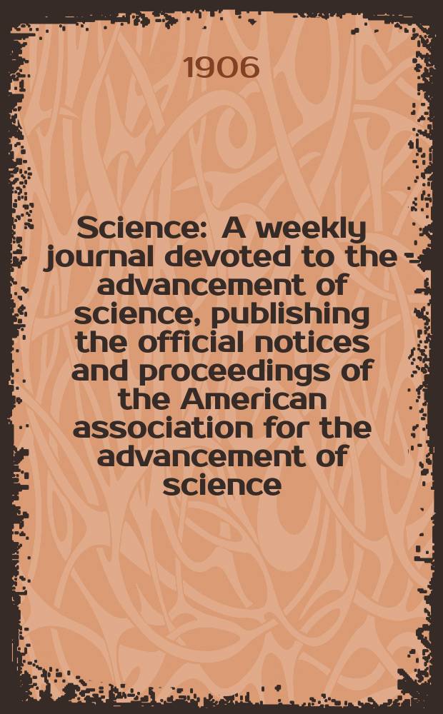 Science : A weekly journal devoted to the advancement of science, publishing the official notices and proceedings of the American association for the advancement of science. N.S., Vol.24, №613