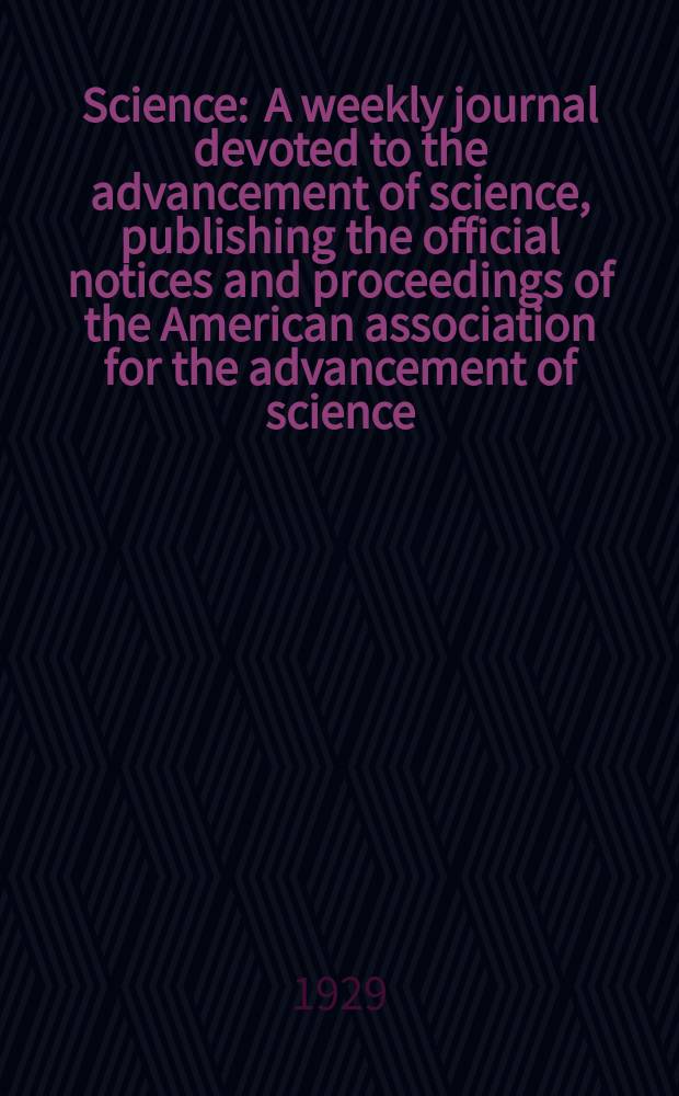 Science : A weekly journal devoted to the advancement of science, publishing the official notices and proceedings of the American association for the advancement of science. N.S., Vol.69, №1779