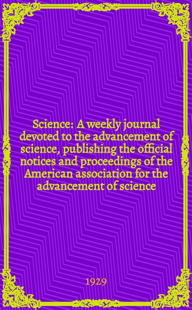 Science : A weekly journal devoted to the advancement of science, publishing the official notices and proceedings of the American association for the advancement of science. N.S., Vol.70, №1802