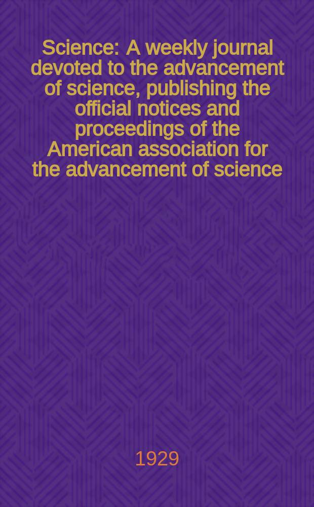 Science : A weekly journal devoted to the advancement of science, publishing the official notices and proceedings of the American association for the advancement of science. N.S., Vol.70, №1823