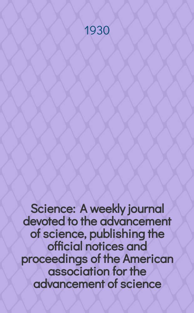 Science : A weekly journal devoted to the advancement of science, publishing the official notices and proceedings of the American association for the advancement of science. N.S., Vol.71, №1831