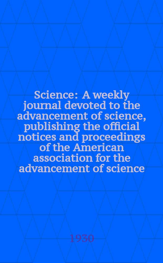 Science : A weekly journal devoted to the advancement of science, publishing the official notices and proceedings of the American association for the advancement of science. N.S., Vol.72, №1858