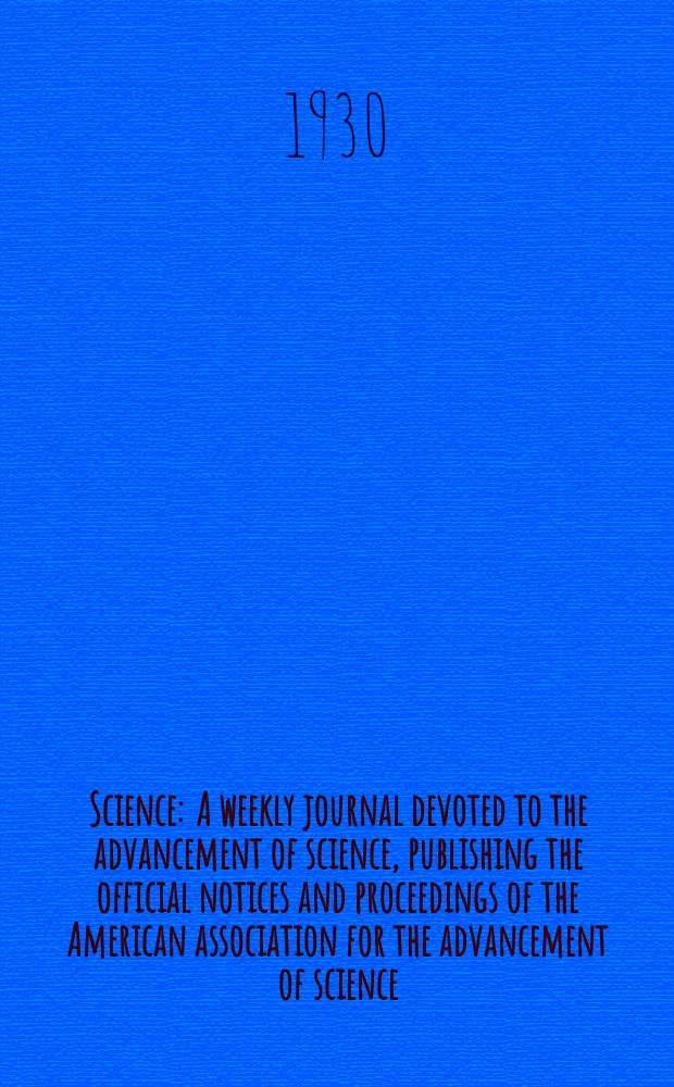 Science : A weekly journal devoted to the advancement of science, publishing the official notices and proceedings of the American association for the advancement of science. N.S., Vol.72, №1866