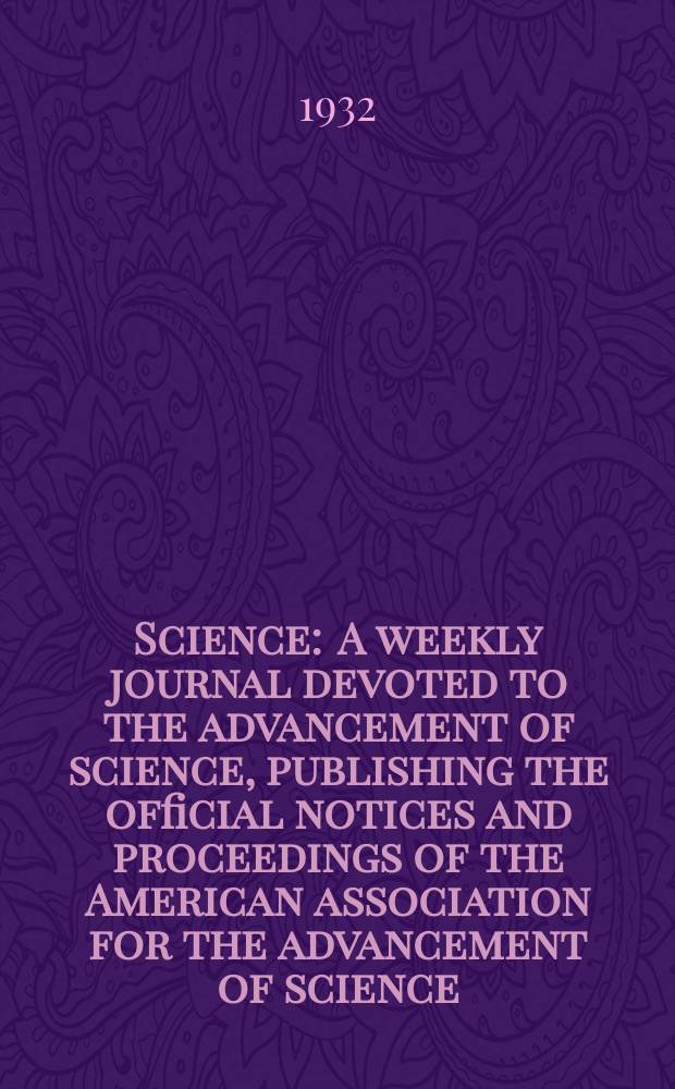 Science : A weekly journal devoted to the advancement of science, publishing the official notices and proceedings of the American association for the advancement of science. N.S., Vol.75, №1942