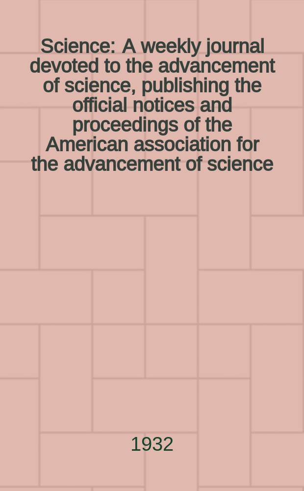 Science : A weekly journal devoted to the advancement of science, publishing the official notices and proceedings of the American association for the advancement of science. N.S., Vol.75, №1946