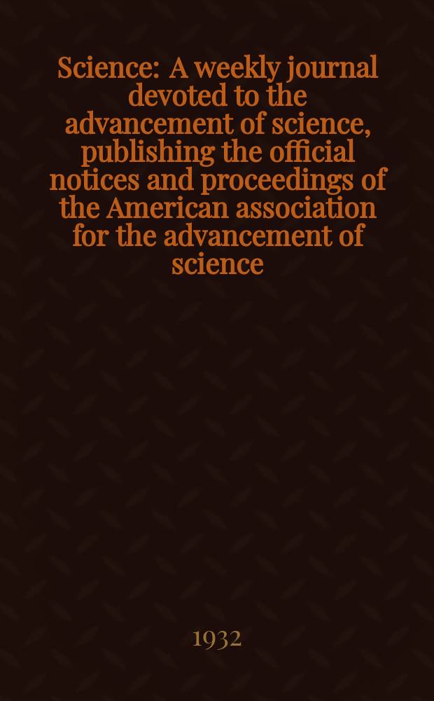 Science : A weekly journal devoted to the advancement of science, publishing the official notices and proceedings of the American association for the advancement of science. N.S., Vol.76, №1980