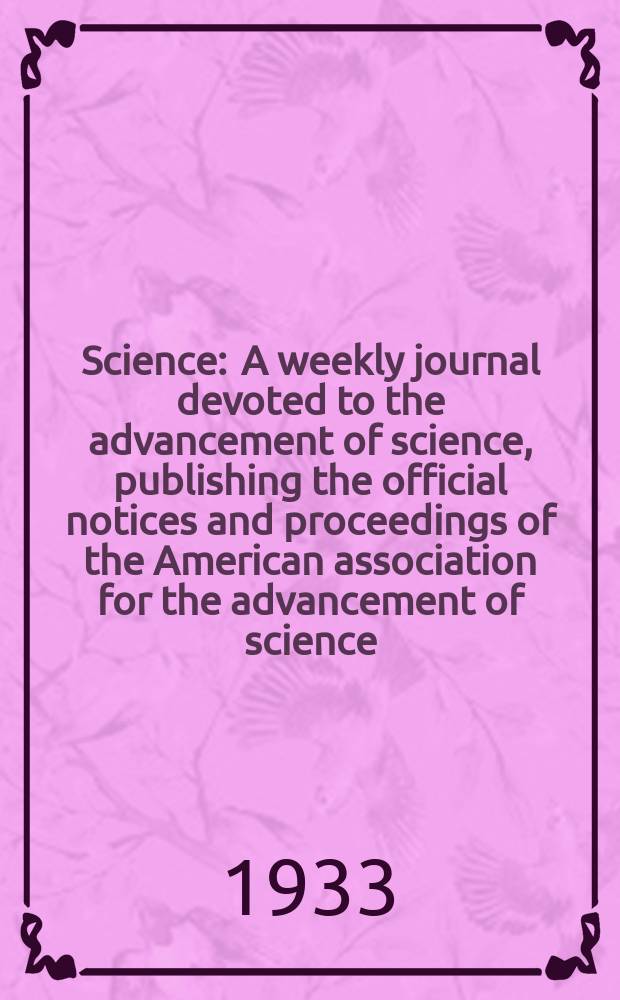 Science : A weekly journal devoted to the advancement of science, publishing the official notices and proceedings of the American association for the advancement of science. N.S., Vol.77, №1999