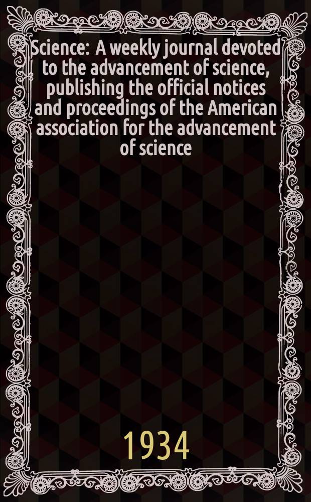 Science : A weekly journal devoted to the advancement of science, publishing the official notices and proceedings of the American association for the advancement of science. N.S., Vol.79, №2041