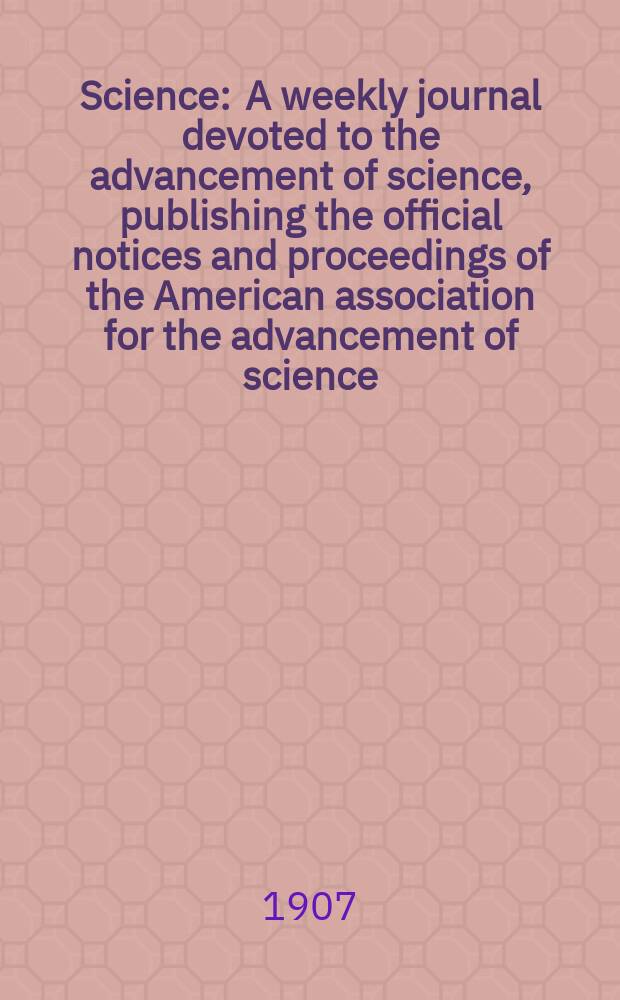Science : A weekly journal devoted to the advancement of science, publishing the official notices and proceedings of the American association for the advancement of science. N.S., Vol.26, №662