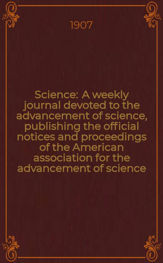 Science : A weekly journal devoted to the advancement of science, publishing the official notices and proceedings of the American association for the advancement of science. N.S., Vol.26, №675