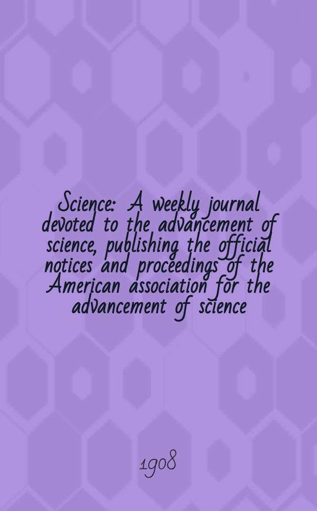 Science : A weekly journal devoted to the advancement of science, publishing the official notices and proceedings of the American association for the advancement of science. N.S., Vol.28, Contents and index July–Dec.