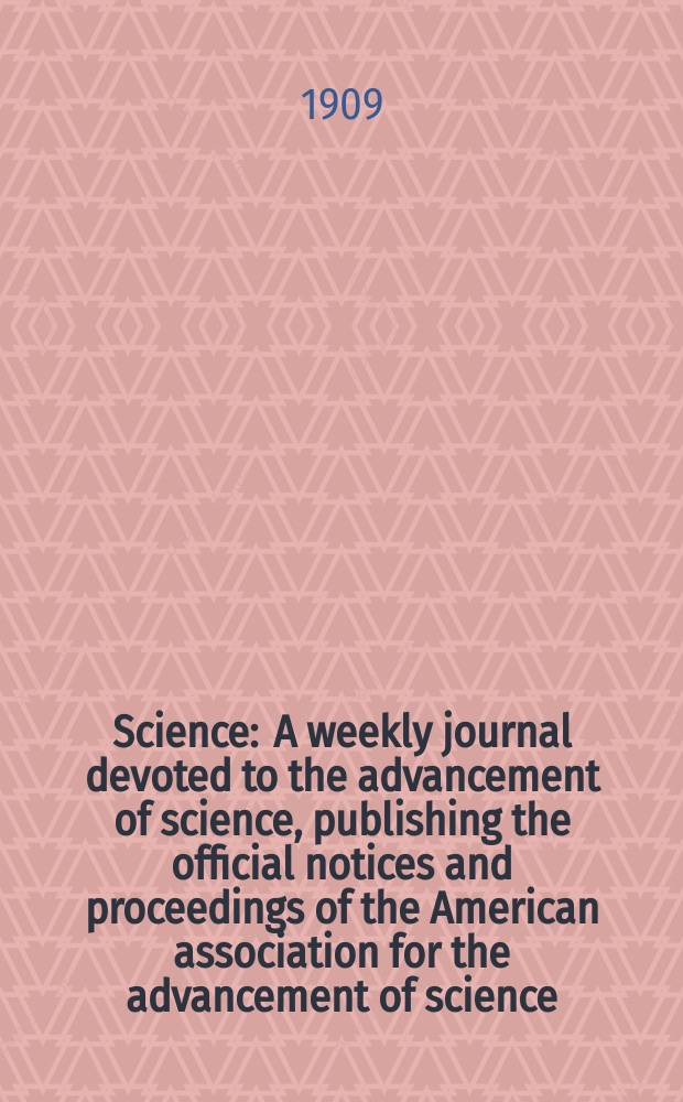 Science : A weekly journal devoted to the advancement of science, publishing the official notices and proceedings of the American association for the advancement of science. N.S., Vol.29, №747